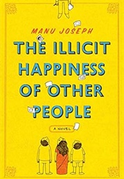 The Illicit Happiness of Other People (Manu Joseph)
