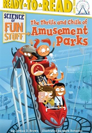 The Thrills and Chills of Amusement Parks (Jordan D. Brown)