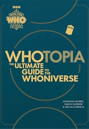 Whotopia: The Ultimate Guide to the Universe (Jonathan Morris)