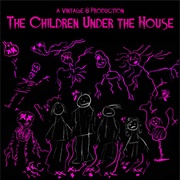 The Children Under the House (2022-2022)