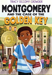 Montgomery and the Case of the Golden Key (Tracy Occomy Crowder)