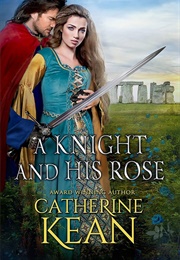 A Knight and His Rose (Catherine Kean)