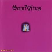 Born Too Late - Saint Vitus