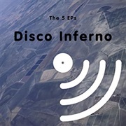 Disco Inferno - The 5 EPs (1994)