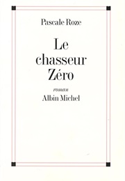 Le Chasseur Zéro (Pascale Roze)