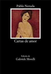 Cartas De Amor (Pablo Neruda)