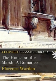 The House on the Marsh (Florence Warden)