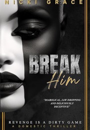 Break Him (Nicki Grace)