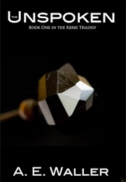 The Unspoken (A.E. Waller)