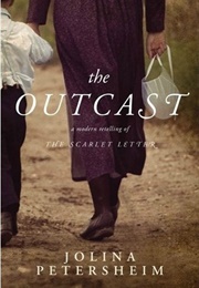 The Outcast: A Modern Retelling of the Scarlet Letter (Jolina Petersheim)