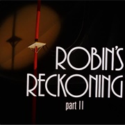 S1.E53: Robin's Reckoning: Part II
