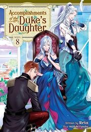 Accomplishments of the Duke's Daughter (Light Novel) Vol. 8 (Reia)