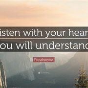 Listen With Your Heart You Will Understand