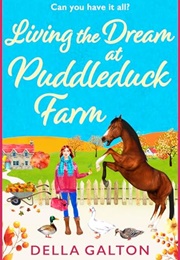 Living the Dream at Puddleduck Farm (Della Galton)
