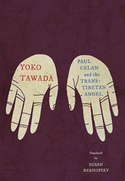 Paul Celan and the Trans-Tibetan Angel (Yoko Tawada)