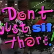 Don't Just Sit There