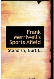Frank Merriwell's Sports AFIeld (Burt L Standish)