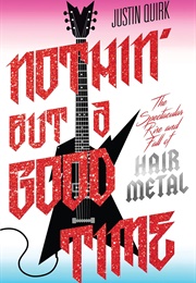 Nothin' but a Good Time (Justin Quirk)