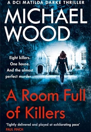 A Room Full of Killers (Michael Wood)
