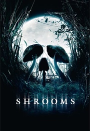 Shrooms (2007)