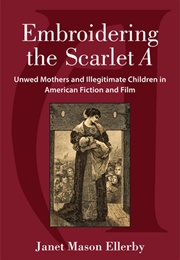 Embroidering the Scarlet a (Janet Mason Ellerby)