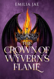 The Crown of Wyvern's Flame (Emilia Jae)