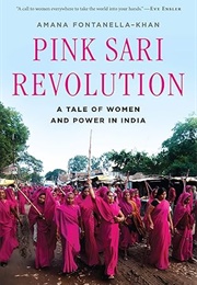 Pink Sari Revolution (Amana Fontanella-Khan)