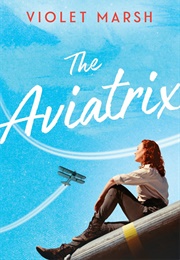 The Aviatrix (Violet Marsh)