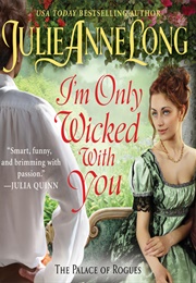 I'm Only Wicked With You (Julie Anne Long)