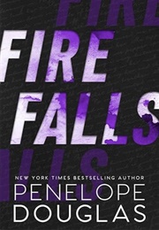 Fire Falls (Penelope Douglas)