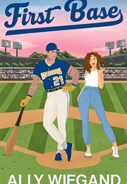 First Base (Ally Wiegand)
