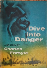 Dive Into Danger [Diving Death] (Charles Forsyte)