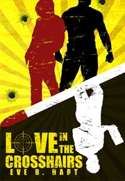 Love in the Crosshairs (Eve R. Hart)