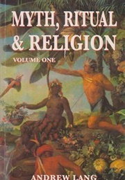 Myth, Ritual and Religion (Lang, Andrew)