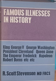 Famous Illnesses in History (R. Scott Stevenson)