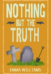 Nothing but the Truth (Emma Williams)