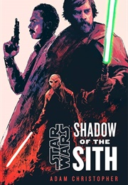 Shadow of the Sith (Adam Christopher)