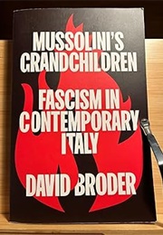 Mussolini's Grandchildren: Fascism in Contemporary Italy (David Broder)