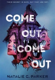 Come Out Come Out (Natalie C. Parker)