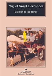 El Dolor De Los Demás (Miguel Ángel Hernández)