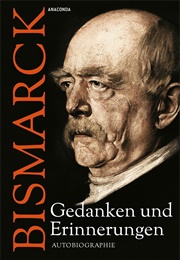 Gedanken Und Erinnerungen (Otto Von Bismarck)