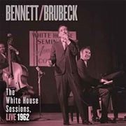 The White House Sessions, Live 1962 (Tony Bennett & Dave Brubeck)