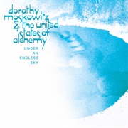 Dorothy Moskowitz & the United States of Alchemy - Under an Endless Sky