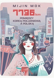 7736 Km Pomiędzy Koreą Południową a Polską (Mijin Mok)