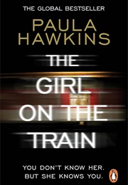 The Girl on the Train: A Novel (Hawkins, Paula)