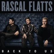 Yours If You Want It - Rascal Flatts