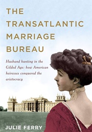 The Transatlantic Marriage Bureau (Julie Ferry)