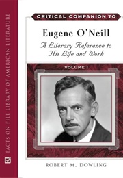 Critical Companion to Eugene O&#39;Neill (2 Vols) (Robert M Dowling)