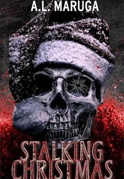 Stalking Christmas (A.L. Maruga)