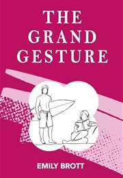 The Grand Gesture (Emily Brott)